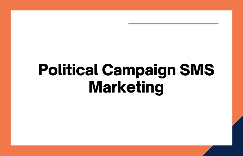 Political Campaign SMS Marketing