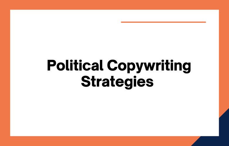 Political Copywriting Strategies
