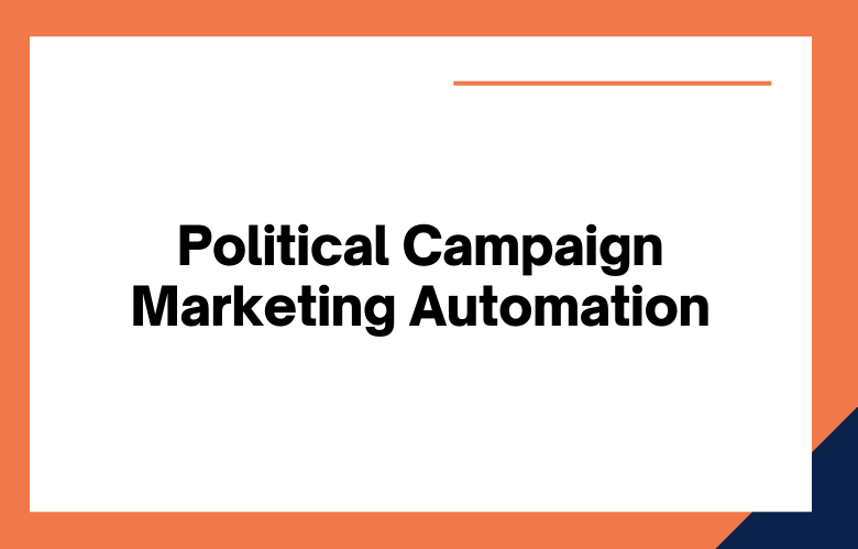 Political Campaign Marketing Automation