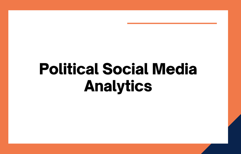 Political Social Media Analytics