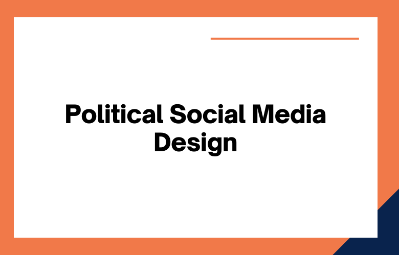 Political Social Media Design