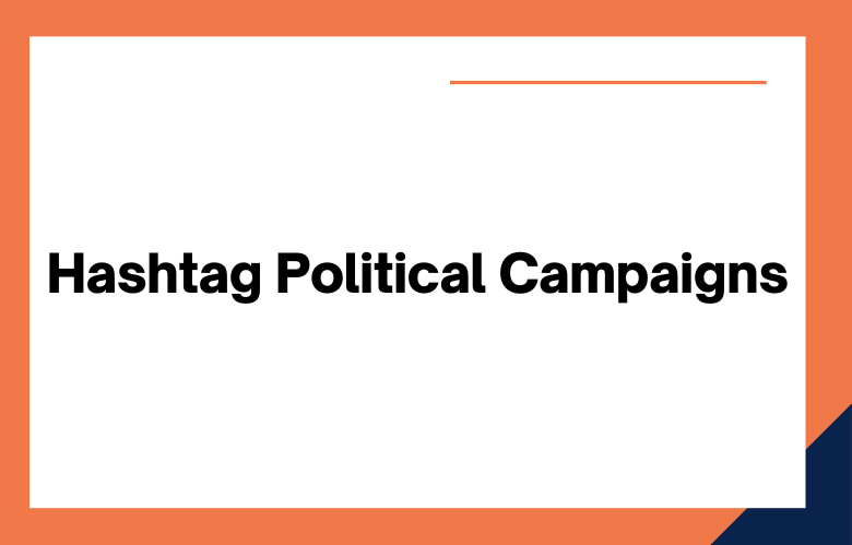 Hashtag Political Campaigns