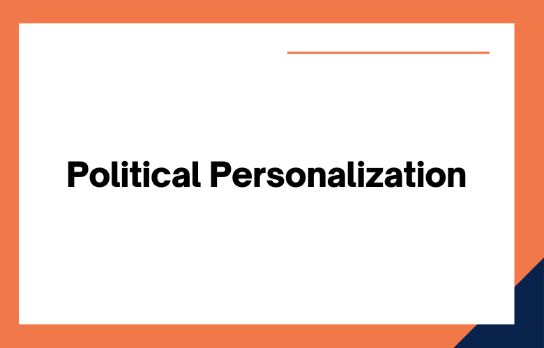 Political Personalization