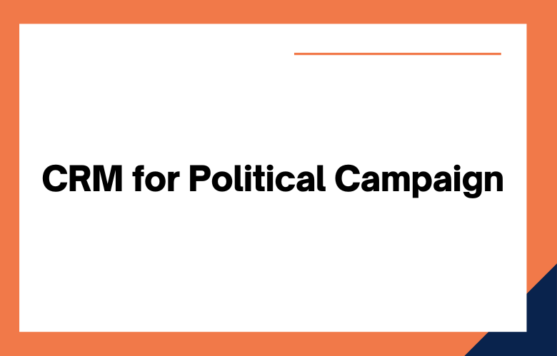CRM for Your Political Campaign