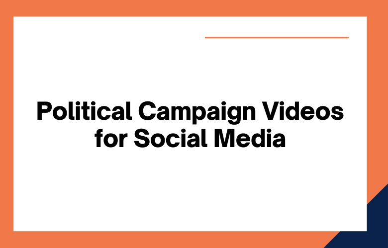Political Campaign Videos