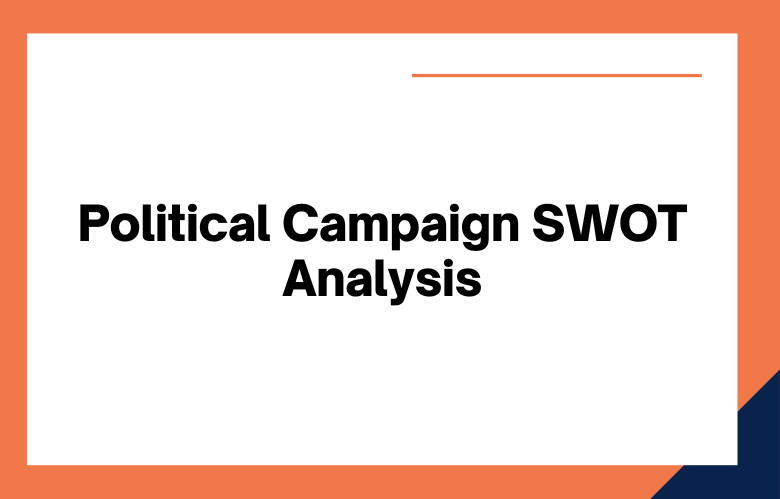 Political Campaign SWOT Analysis