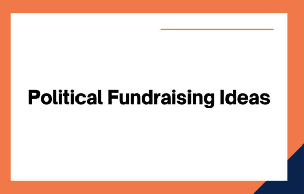 100+ Creative Political Fundraising Ideas That Works