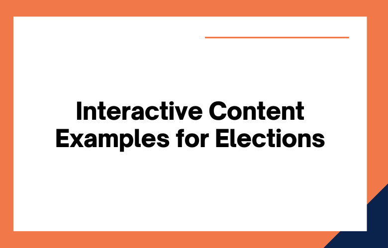 Interactive Content Examples for Elections