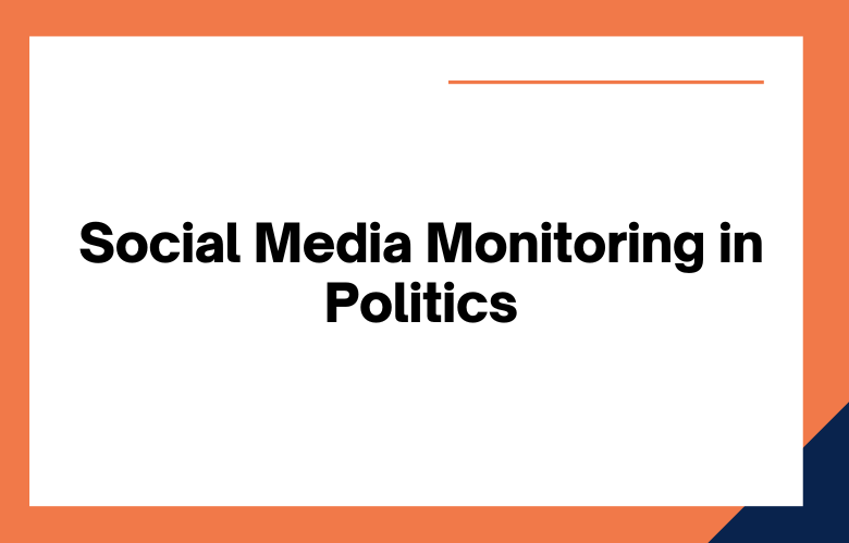 Social Media Monitoring in Politics