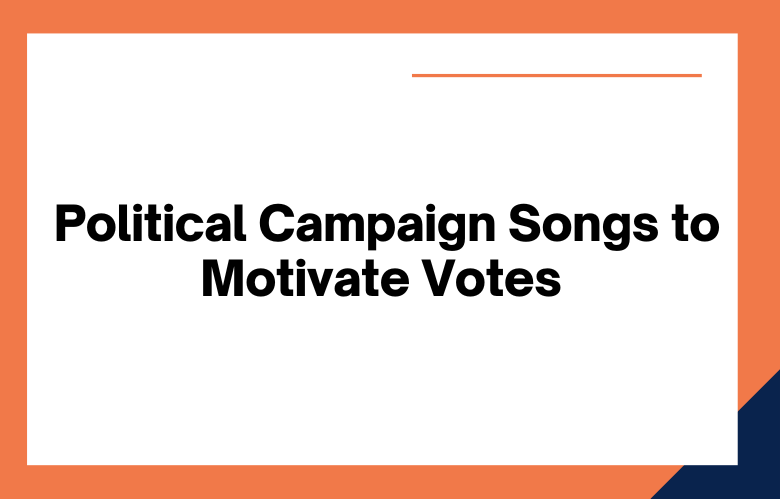 Political Campaign Songs