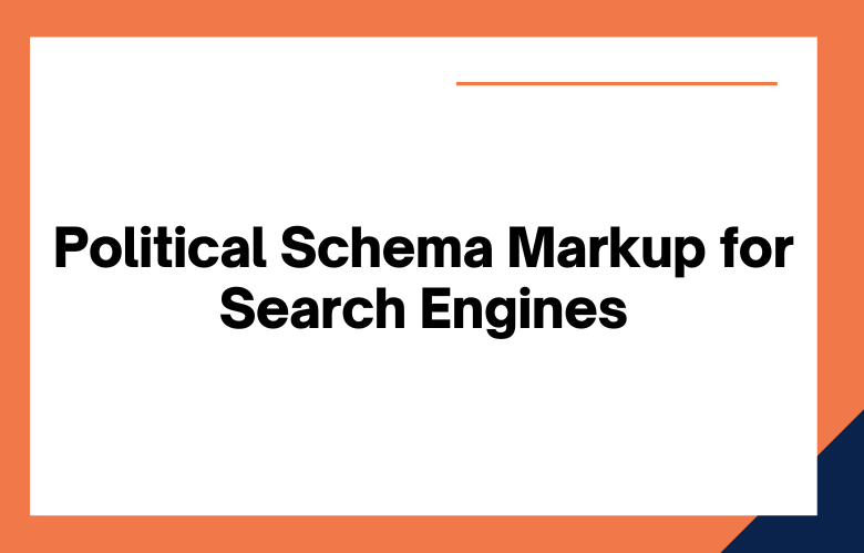 Political Schema Markup for Search Engines