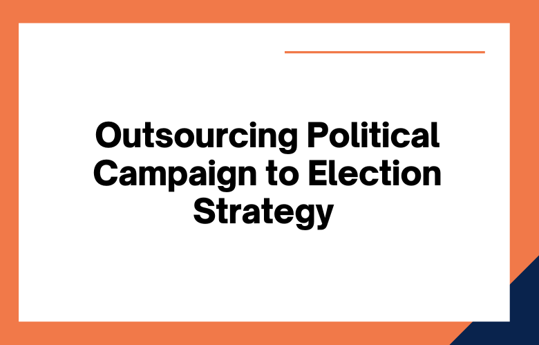 Outsource Political Campaign