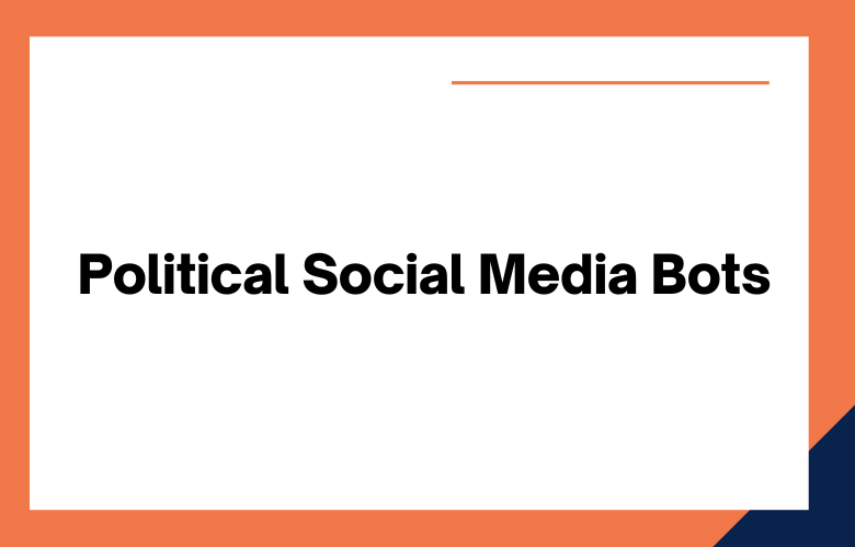 Political Social Media Bots