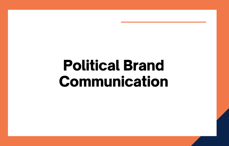 Political Brand Communication