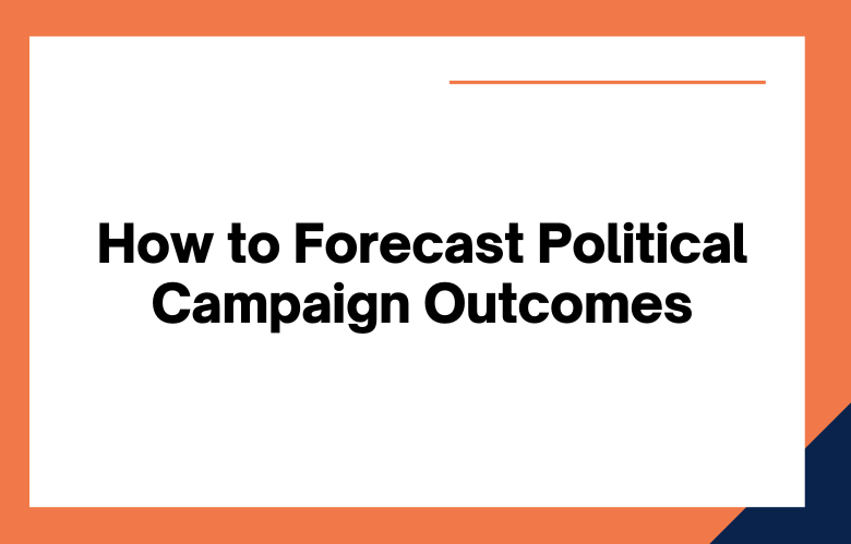 forecast Political Campaign