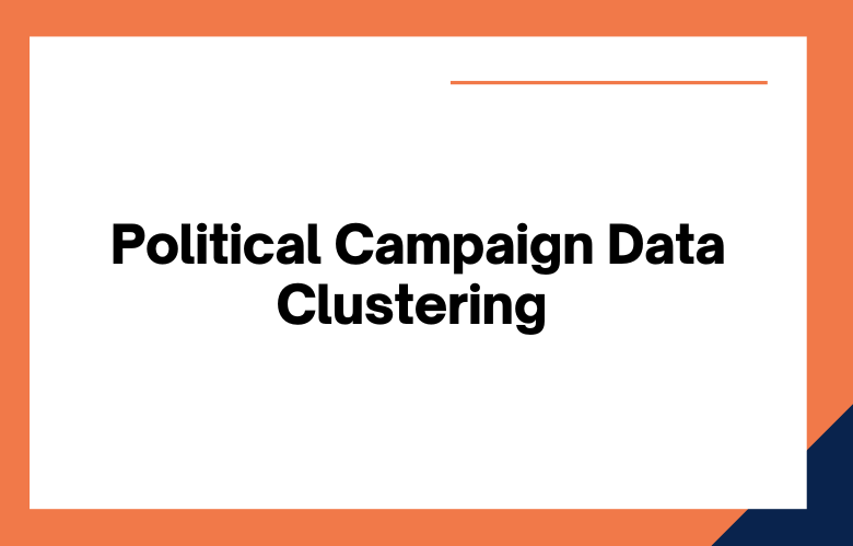 Political Campaign Data Clustering using Machine Learning