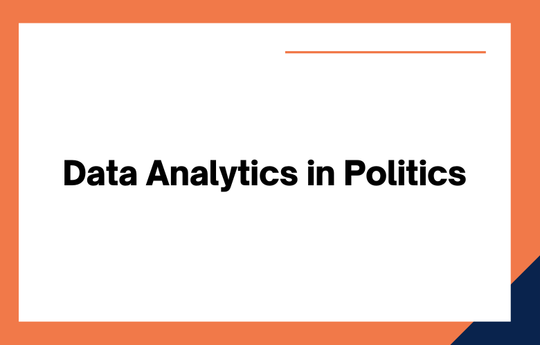 Data Analytics in Politics