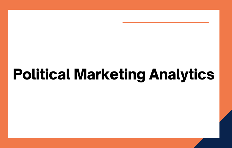 Political Marketing Analytics