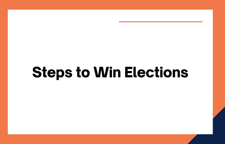 Steps to Win Elections