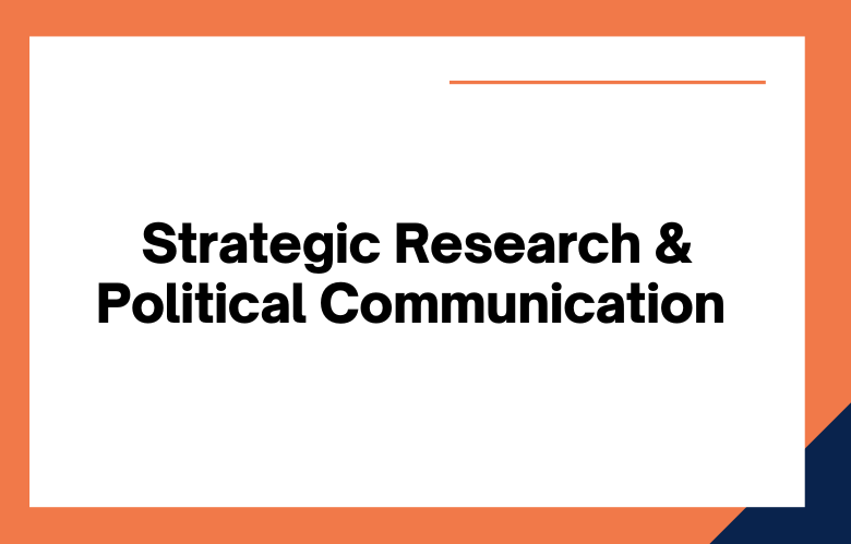 Strategic Research and Political Communication