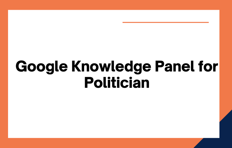 Google Knowledge Panel for Politician