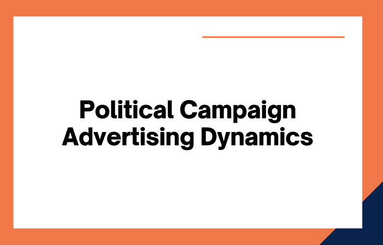 Political Campaign Advertising Dynamics