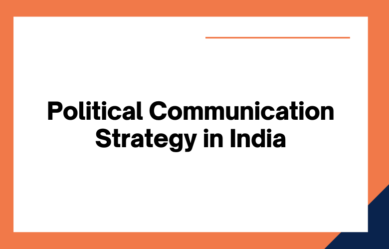 Political Communication Strategy in India