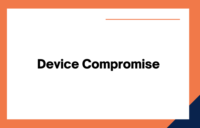 Device Compromise Prevention