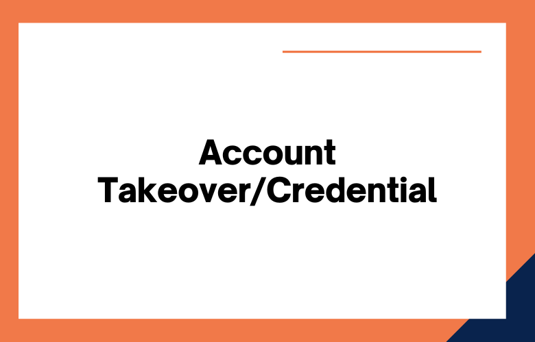 Account Takeover/Credential