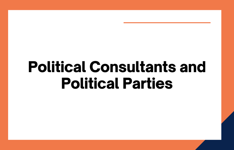 Political Consultants and Political Parties