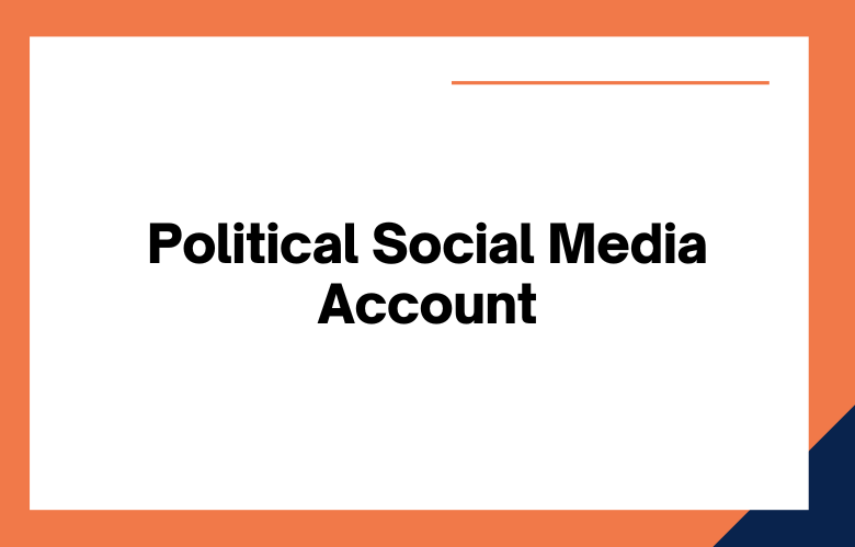 Political Social Media Account