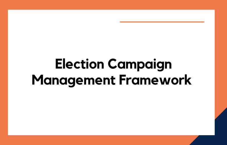 Framework for Election Campaign Management