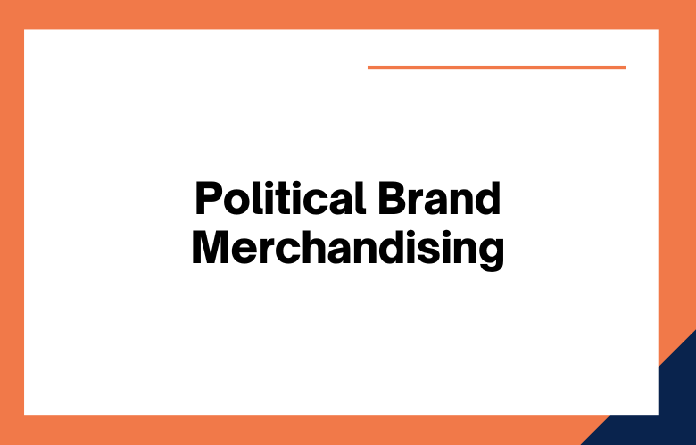 Political Brand Merchandising