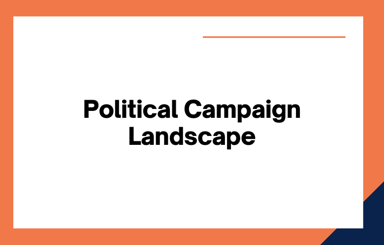 Political Campaign Landscape