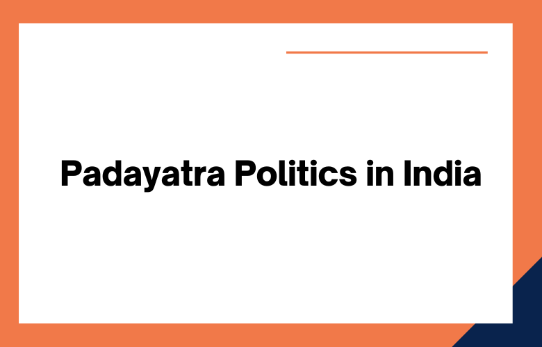 Padayatra Politics in India