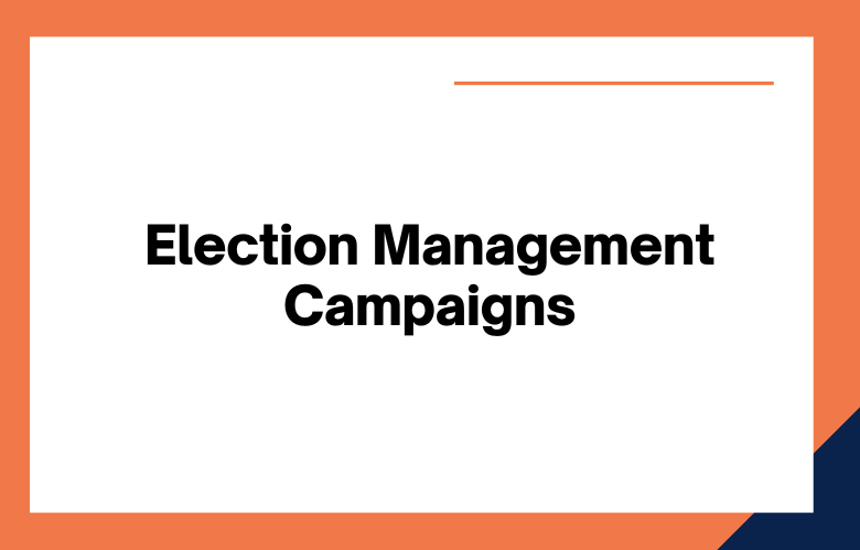 Election Management Campaigns
