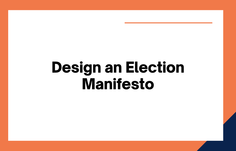 Design an Election Manifesto