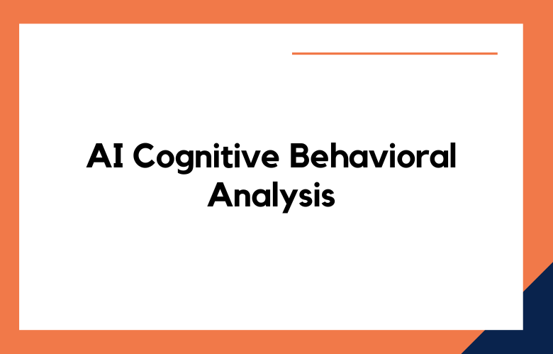 AI Cognitive Behavioral Analysis