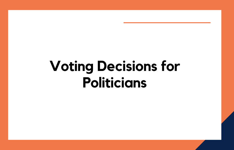 Voting Decisions for Politicians