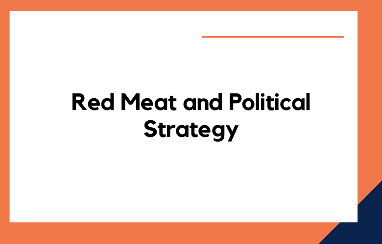 Red Meat and Political Strategy