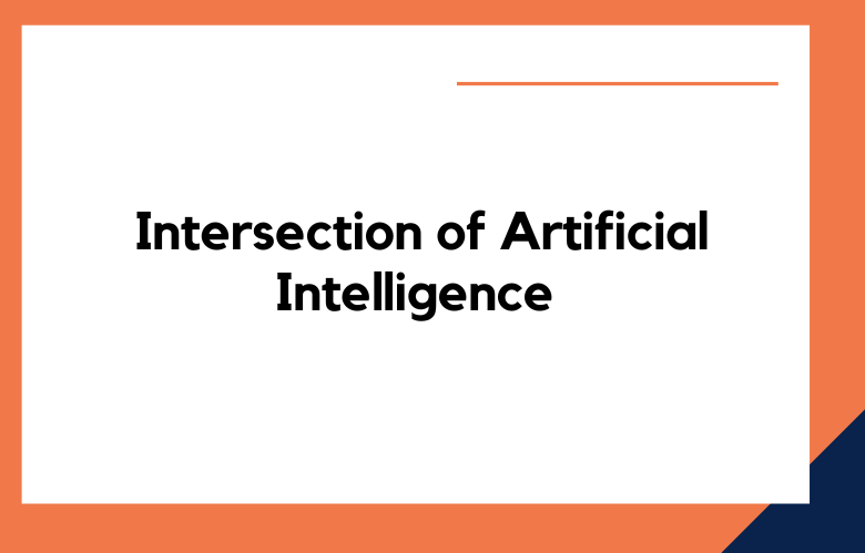Intersection of Artificial Intelligence
