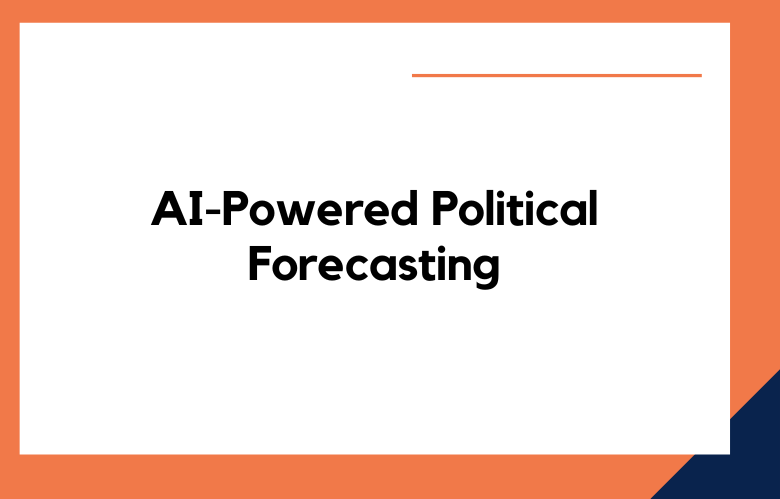 AI-Powered Political Forecasting