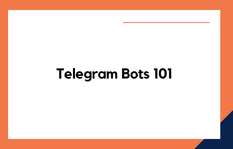Telegram Bots 101