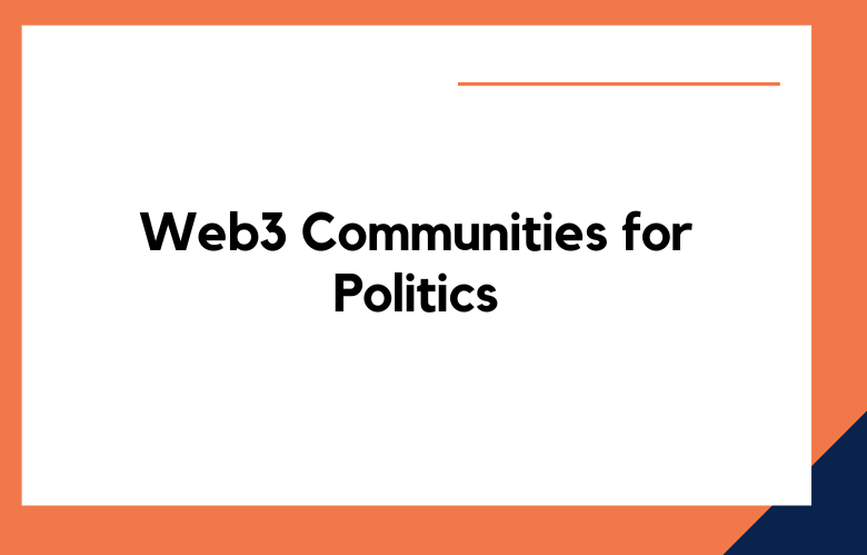 Web3 Communities for Politics