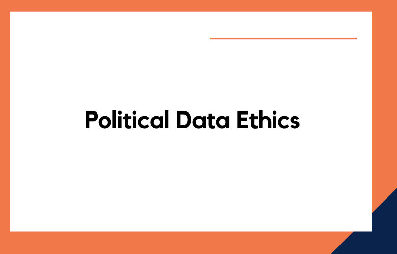 Political Data Ethics