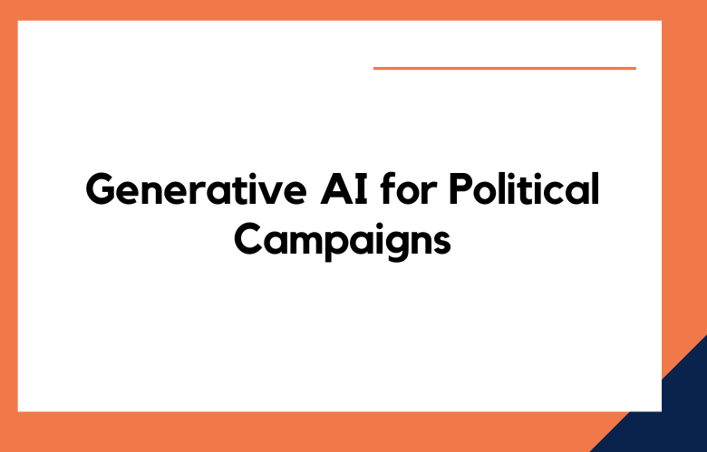 Generative AI for Political Campaigns