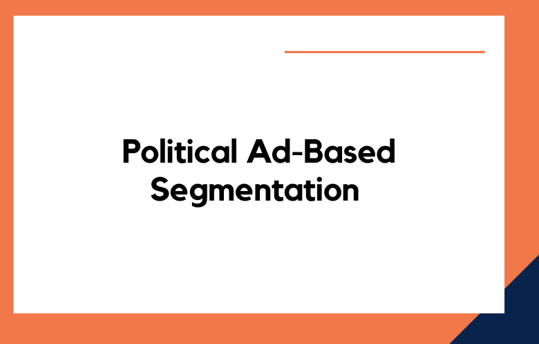 Political Ad-Based Segmentation
