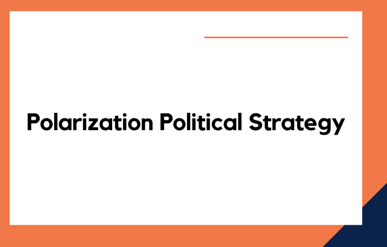Polarization Political Strategy