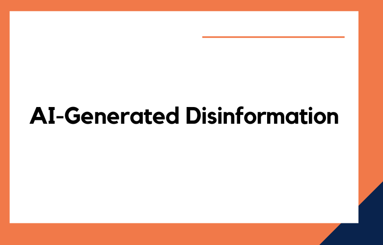AI-Generated Disinformation