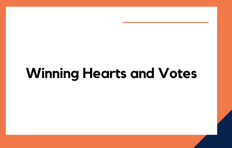Winning Hearts and Votes